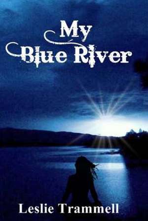 My Blue River de Leslie Trammell