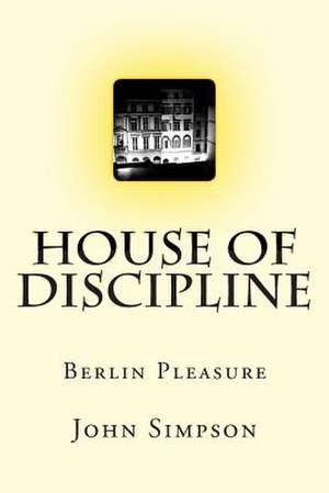 House of Discipline de John Simpson