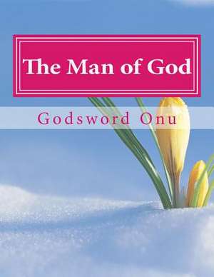 The Man of God de Onu, Apst Godsword Godswill