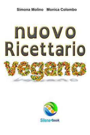 Nuovo Ricettario Vegano de Simona Molino