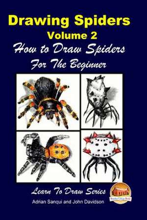 Drawing Spiders Volume 2 - How to Draw Spiders for the Beginner de Adrian Sanqui