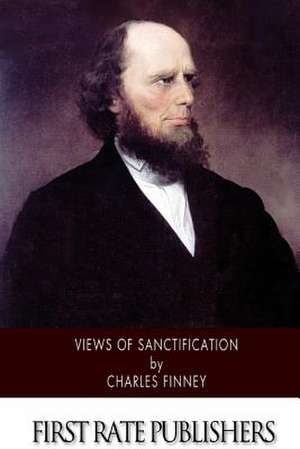 Views of Sanctification de Charles Grandison Finney