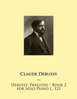 Debussy de Claude Debussy