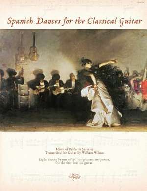 Spanish Dances for the Classical Guitar de Pablo De Sarasate