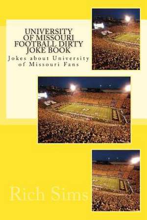 University of Missouri Football Dirty Joke Book de Rich Sims