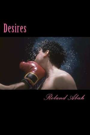 Desires de Roland Abah