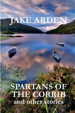 Spartans of the Corrib de MR Jake Arden