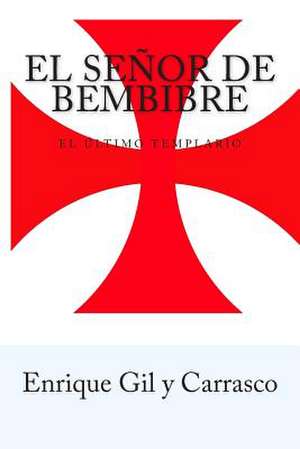 El Senor de Bembibre de Enrique Gil Y. Carrasco