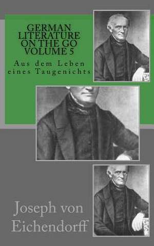 German Literature on the Go Volume 5 de Joseph Von Eichendorff