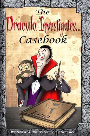 The Dracula Investigates Casebook de Andy Bruce