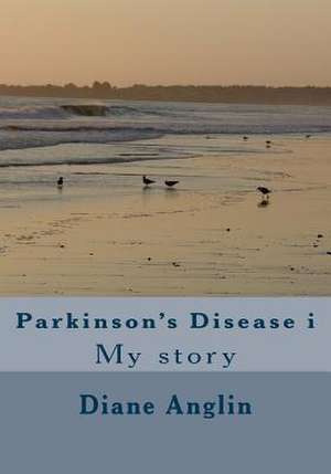 Parkinson's Disease I de Diane Anglin