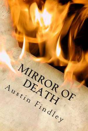 Mirror of Death de Austin Findley