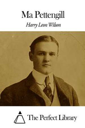 Ma Pettengill de Harry Leon Wilson