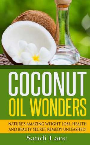 Coconut Oil Wonders de Sandi Lane