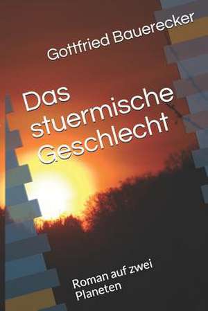 Das Stuermische Geschlecht de Gottfried Bauerecker