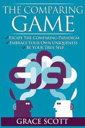 The Comparing Game de Grace Scott