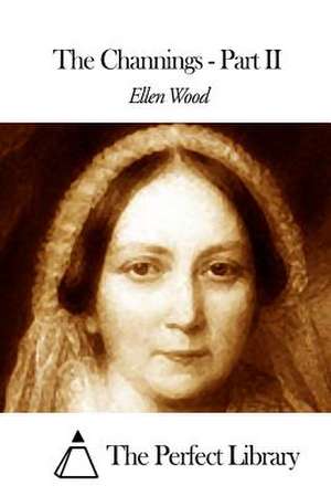 The Channings - Part II de Ellen Wood