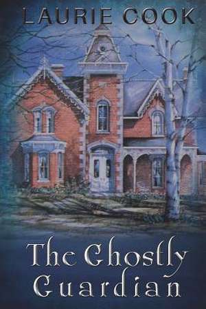 The Ghostly Guardian de Cook, Laurie