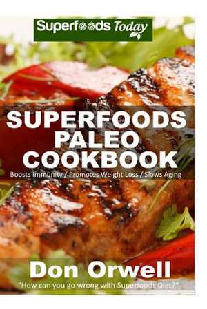 Superfoods Paleo Cookbook de Don Orwell