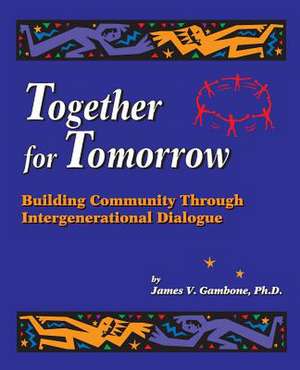 Together for Tomorrow de James Vincent Gambone Phd