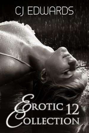 Erotic Collection 12 de C. J. Edwards