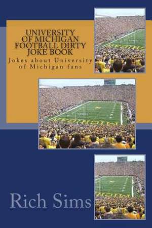 University of Michigan Football Dirty Joke Book de Rich Sims