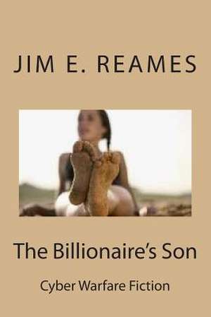 The Billionaire's Son de MR Jim E. Reames