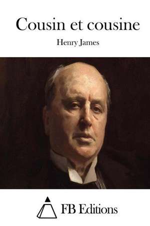 Cousin Et Cousine de Henry James