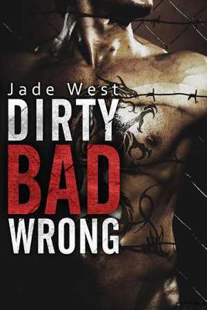 Dirty Bad Wrong de Jade West