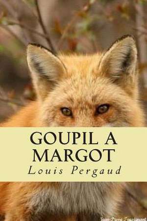 Goupil a Margot de L. P. Louis Pergaud