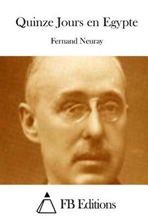 Quinze Jours En Egypte de Fernand Neuray