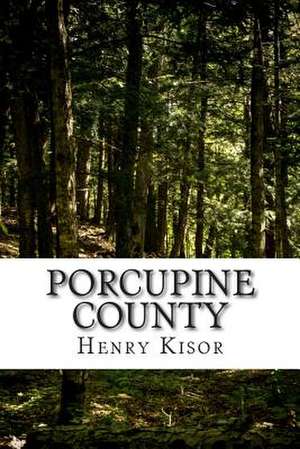 Porcupine County de Henry Kisor