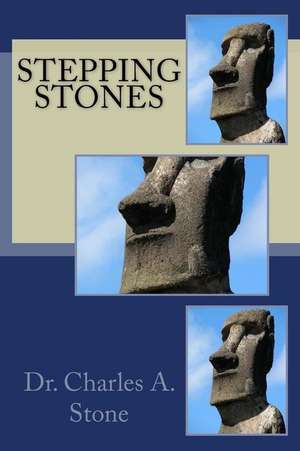 Stepping Stones de Dr Charles a. Stone