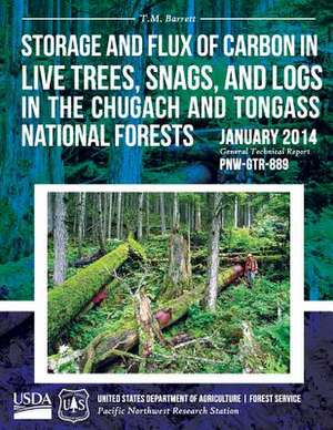 Storage and Flux of Carbon in Live Trees, Snags, and Logs in the Chugach and Tongass National Forests de United States Department of Agriculture