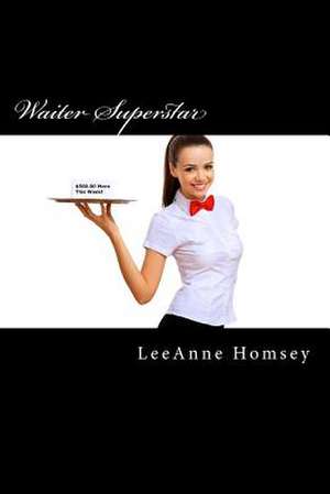 Waiter Superstar de MS Leeanne Homsey