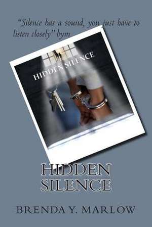 Hidden Silence de Brenda y. Marlow