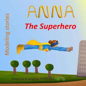 Anna the Superhero de Valentine Stephen