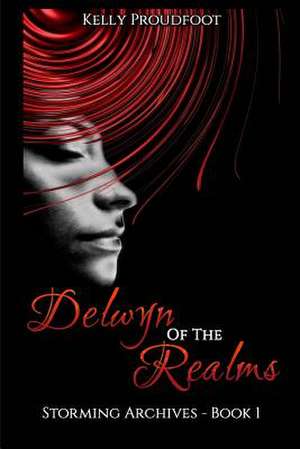 Delwyn of the Realms de Kelly Proudfoot