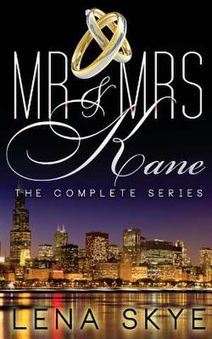 MR & Mrs Kane - The Complete Series de Lena Skye