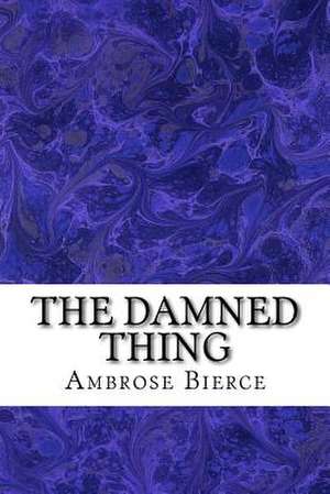 The Damned Thing de Ambrose Bierce