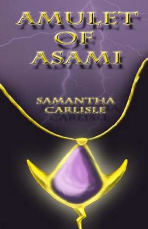 Amulet of Asami de Samantha Carlisle