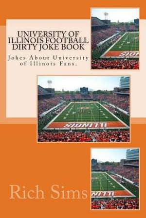 University of Illinois Football Dirty Joke Book de Rich Sims