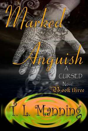 Marked Anguish de T. L. Manning