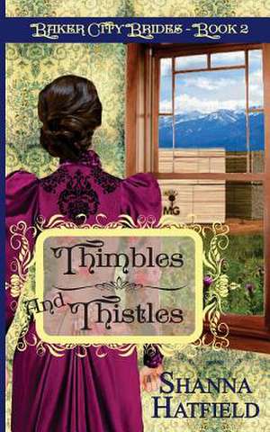 Thimbles and Thistles de Shanna Hatfield