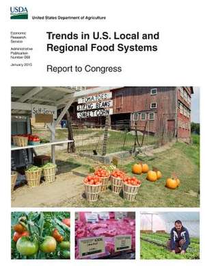 Trends in U.S. Local and Regional Food Systems de Economic U. S. Department of Agriculture