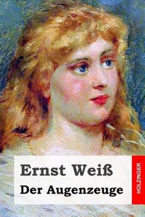 Der Augenzeuge de Ernst Weiss