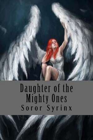 Daughter of the Mighty Ones de Soror Syrinx