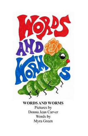 Words and Worms de Donna Jean Carver