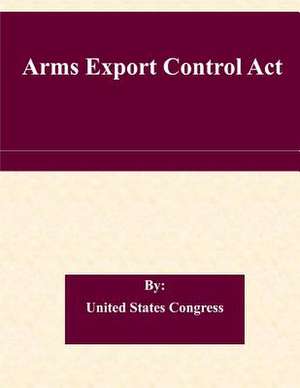 Arms Export Control ACT de United States Congress