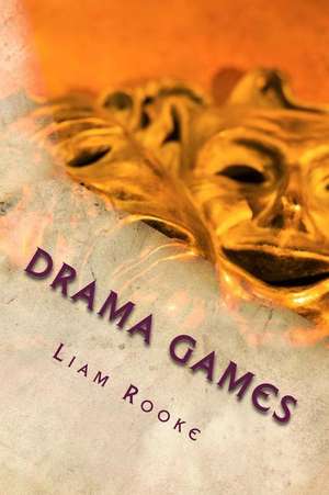 Drama Games de Liam Rooke